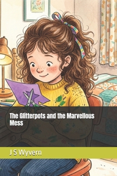The Glitterpots and the Marvellous Mess