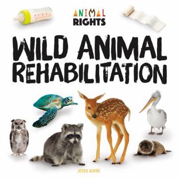 Wild Animal Rehabilitation - Book  of the Animal Rights