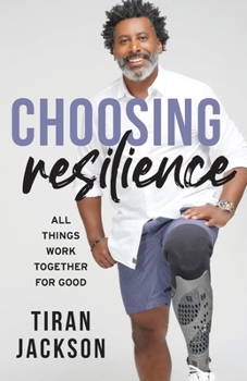 Paperback Choosing Resilience: All Things Work Together For Good Book