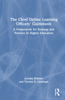 Hardcover The Chief Online Learning Officers' Guidebook: A Framework for Strategy and Practice in Higher Education Book