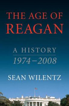 Hardcover The Age of Reagan: A History, 1974-2008 Book
