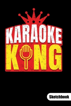 What happens at karaoke stays at karaoke. Sketchbook: Karaoke Singer Notebook and Karaoke Gifts, Sketch Paper 6x9.