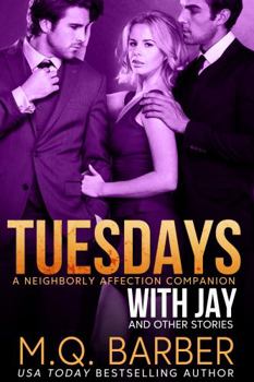 Tuesdays with Jay and Other Stories: A Neighborly Affection Companion - Book #2.5 of the Neighborly Affection