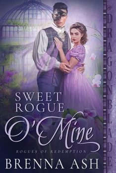 Sweet Rogue O'Mine - Book #1 of the Rogues of Redemption