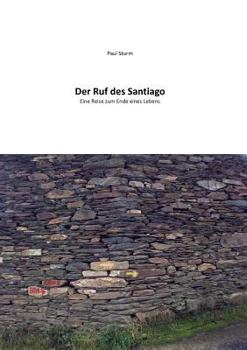 Paperback Der Ruf des Santiago: Eine Reise zum Ende eines Lebens [German] Book