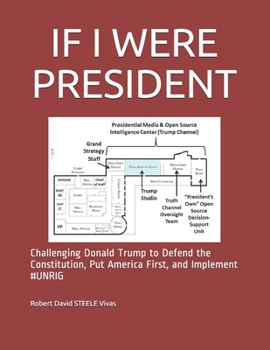 Paperback If I Were President: Challenging Donald Trump to Defend the Constitution, Put America First, and Implement #UNRIG Book