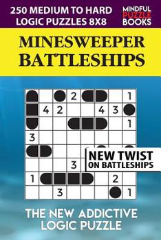 Paperback Minesweeper Battleships: 250 Medium to Hard Logic Puzzles 8x8 Book