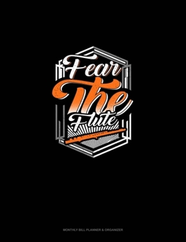 Fear The Flute: Monthly Bill Planner & Organizer