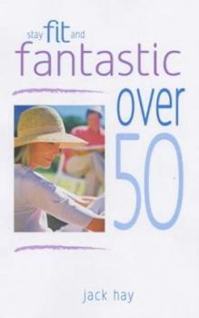 Paperback Stay Fit and Fantastic Over 50 Book