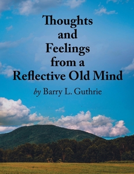 Paperback Thoughts and Feelings from a Reflective Old Mind Book