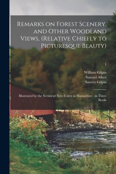 Paperback Remarks on Forest Scenery, and Other Woodland Views, (relative Chiefly to Picturesque Beauty): Illustrated by the Scenes of New-Forest in Hampshire: i Book