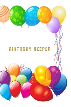 Paperback Birthday Keeper: Birthday Keeper. Birthday date keeper. Date reminder journal. Birthday gift Book