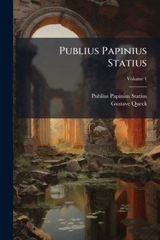 Paperback Publius Papinius Statius; Volume 1 [Latin] Book