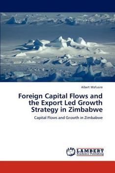 Paperback Foreign Capital Flows and the Export Led Growth Strategy in Zimbabwe Book