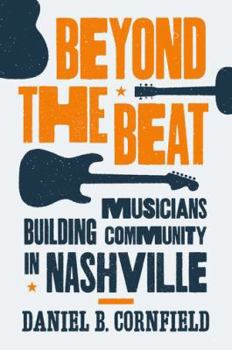 Hardcover Beyond the Beat: Musicians Building Community in Nashville Book