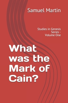 Paperback What was the Mark of Cain?: Studies in Genesis Series - Volume One Book