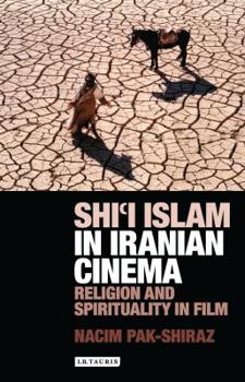 Shia I Islam in Iranian Cinema: Religion and Spirituality in Film