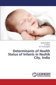 Paperback Determinants of Health Status of Infants in Nashik City, India Book