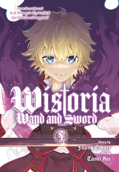 杖と剣のウィストリア 5 - Book #5 of the 杖と剣のウィストリア [Tsue to Tsurugi no Wistoria]