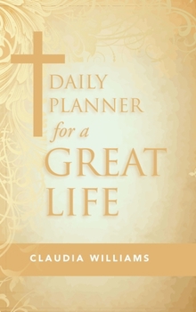 Hardcover Daily Planner for a Great Life Book