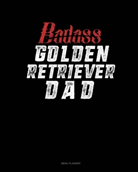 Badass Golden Retriever Dad: Menu Planner