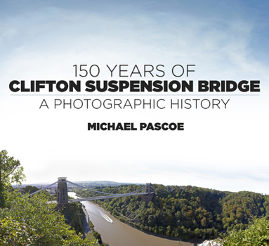 Paperback 150 Years of Clifton Suspension Bridge: A Photographic History Book