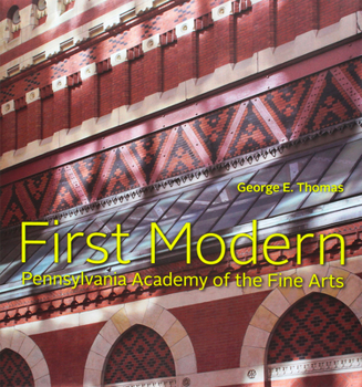 Hardcover First Modern: Pennsylvania Academy of the Fine Arts Book