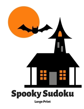 Paperback Spooky Sudoku: 100 Easy Puzzles In Large Print Halloween Themed [Large Print] Book