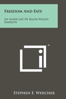 Paperback Freedom And Fate: An Inner Life Of Ralph Waldo Emerson Book