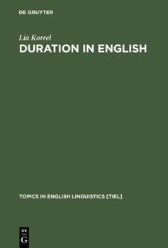 Duration in English: A Basic Choice, Illustrated in Comparison With Dutch (Topics in English Linguistics) - Book #5 of the Topics in English Linguistics [TiEL]