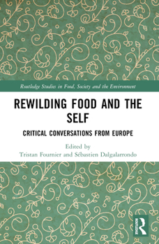 Paperback Rewilding Food and the Self: Critical Conversations from Europe Book