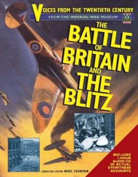 Voices from the Twentieth Century: The Battle of Britain and the Blitz (Voices from the Twentieth Century)