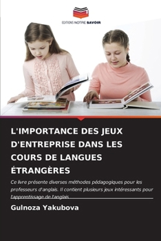 L'Importance Des Jeux d'Entreprise Dans Les Cours de Langues Étrangères (French Edition)