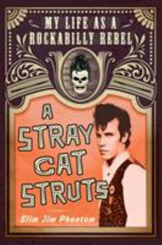 Hardcover A Stray Cat Struts: My Life as a Rockabilly Rebel Book