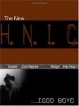 Paperback The New H.N.I.C. (Head Niggas in Charge): The Death of Civil Rights and the Reign of Hip Hop Book