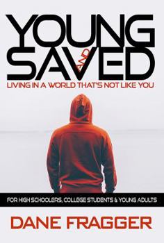 Paperback Young and Saved: Living In A World That's Not Like You Book
