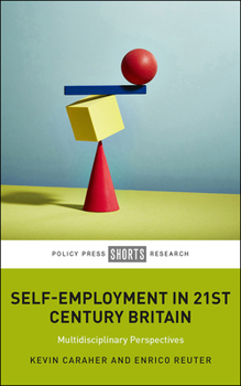 Self-Employment in 21st Century Britain: Multidisciplinary Perspectives