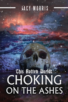 Paperback This Rotten World: Choking on the Ashes Book