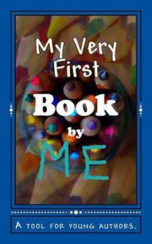 Paperback My Very First Book: A tool for young authors Book