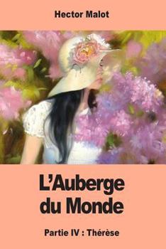 Paperback L'Auberge du Monde: Partie IV: Thérèse [French] Book