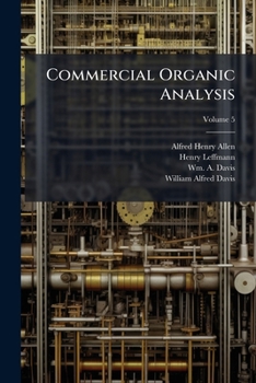 Paperback Commercial Organic Analysis, Volume 5... Book
