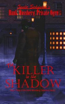 The Killer in the Shadow - Book #3 of the Hank Mossberg, Private Ogre