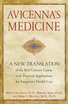 Hardcover Avicenna's Medicine: A New Translation of the 11th-Century Canon with Practical Applications for Integrative Health Care Book