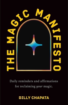 Hardcover The Magic Manifesto: Daily Reminders and Affirmations for Reclaiming Your Magic Book
