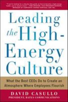 Hardcover Leading the High Energy Culture: What the Best Ceos Do to Create an Atmosphere Where Employees Flourish Book