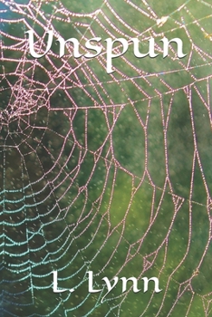 Unspun (Along Came a Spider / Unspun / This Is My Testimony / Oh, The Webbs)