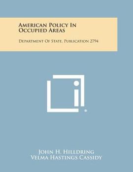 American Policy in Occupied Areas: Department of State, Publication 2794