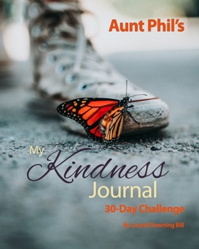 Aunt Phil's Trunk My Kindness Journal : 30-Day Challenge