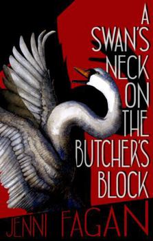 Paperback A Swan's Neck on the Butcher's Block Book