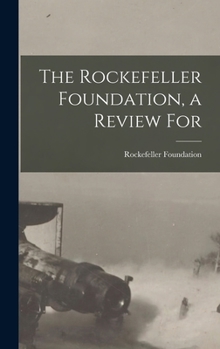 Hardcover The Rockefeller Foundation, a Review For Book